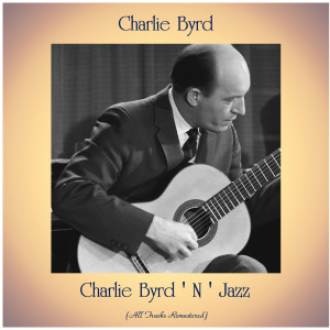 ดาวน์โหลดและฟังเพลง Travelin' On (Remastered 2018) พร้อมเนื้อเพลงจาก Charlie Byrd