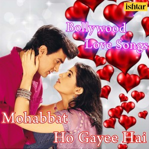 Album Mohabbat Ho Gayee Hai - Bollywood Love Songs oleh Iwan Fals & Various Artists