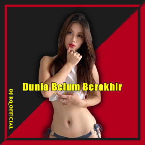 Listen to Dunia Belum Berakhir song with lyrics from Dj Rq Official