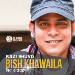 Dengarkan lagu Bish Khawaila nyanyian Kazi Shuvo dengan lirik