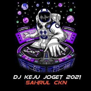 Listen to DJ Keju Joget 2021 song with lyrics from Sahrul Ckn