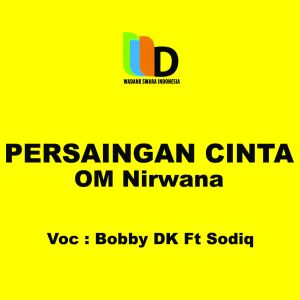 อัลบัม Persaingan Cinta Om Nirwana ศิลปิน BOBBY DK