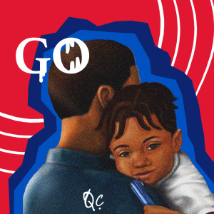 Listen to Go (Explicit) song with lyrics from QC