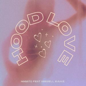 ดาวน์โหลดและฟังเพลง Hood Love (feat. Marsell B.A.N.E.) (Explicit) พร้อมเนื้อเพลงจาก Nagato