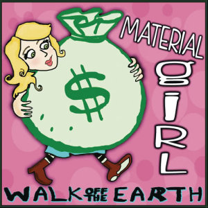 Walk Off The Earth的專輯Material Girl