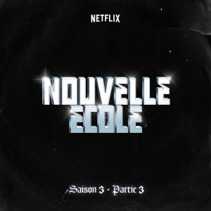 Youssef Swatt's的專輯Nouvelle École | Saison 3 | Partie 3 (Série Netflix) (Explicit)