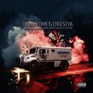 The Colleagues的專輯Brinks Truck Freestyle (Explicit)