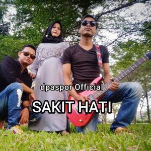 Dengarkan Sakit Hati lagu dari dpaspor official dengan lirik