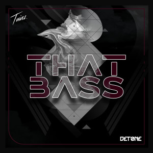收听Detone的That Bass歌词歌曲