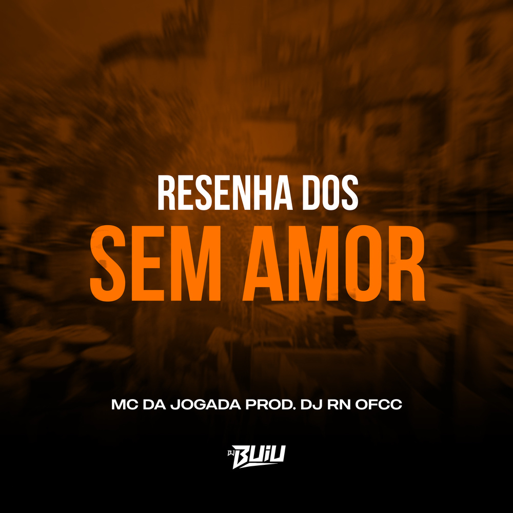 Resenha Dos Sem Amor (Explicit)