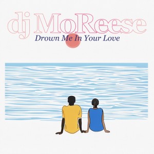 收聽DJ MoReese的Drown Me in Your Love (Terrence Parker's Re-Edit)歌詞歌曲