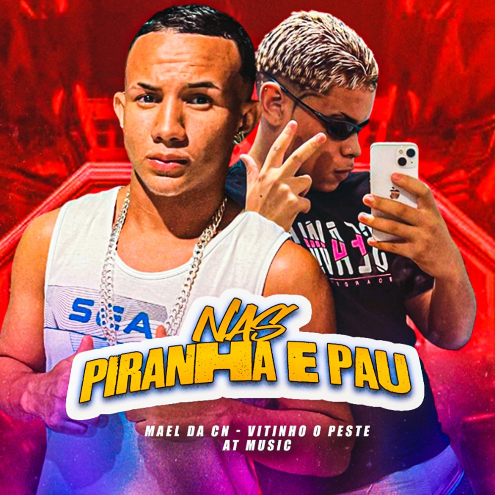 Nas Piranha e Pau (feat. AT Music) (Explicit)