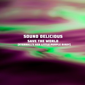 ดาวน์โหลดและฟังเพลง Save the World (Eternall's Her Little Purple Birdy) (Original Mix) พร้อมเนื้อเพลงจาก Sound Delicious