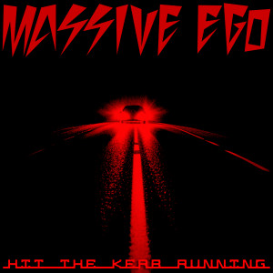 Listen to Hit The Kerb Running song with lyrics from Massive Ego