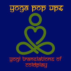 Yoga Pop Ups的专辑Yogi Translations of Coldplay
