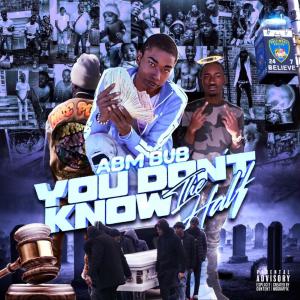 อัลบัม You DONT Know the half (Explicit) ศิลปิน ABM Bub