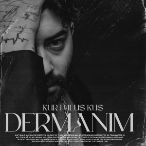 收听Kurtuluş Kuş的DERMANIM歌词歌曲