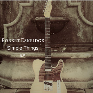 Robert Eskridge的专辑Simple Things