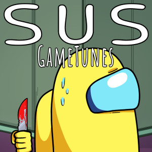 收聽GameTunes的Sus歌詞歌曲