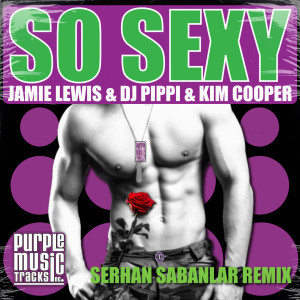 So Sexy (Serhan Sabanlar Remix) dari DJ Pippi