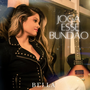 收聽Bella（歐美）的Joga Esse Bundão歌詞歌曲