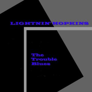 收聽Lightning Hopkins的Your Own Fault Baby to Treat Me the Way You Do歌詞歌曲