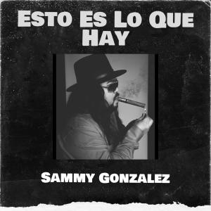 อัลบัม Esto Es Lo Que Hay ศิลปิน Sammy Gonzalez