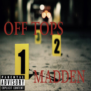 Madden的专辑Off Tops (Explicit)