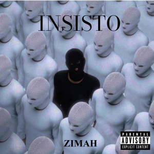 Listen to Insisto (Explicit) song with lyrics from Zimah