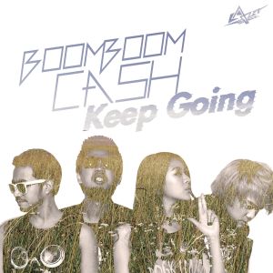 ดาวน์โหลดและฟังเพลง Keep Going พร้อมเนื้อเพลงจาก Boom Boom Cash