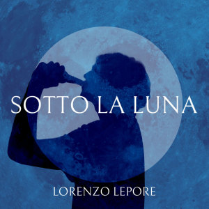 Album Sotto La Luna from Lorenzo Lepore