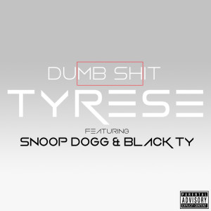 Black Ty的专辑Dumb S**T (feat. Snoop Dogg & Black Ty) (Explicit)