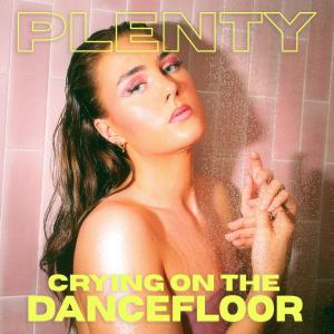 plenty的專輯Crying on the Dancefloor (Explicit)