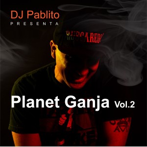 DJ Pablito的專輯Planet Ganja, Vol. 2