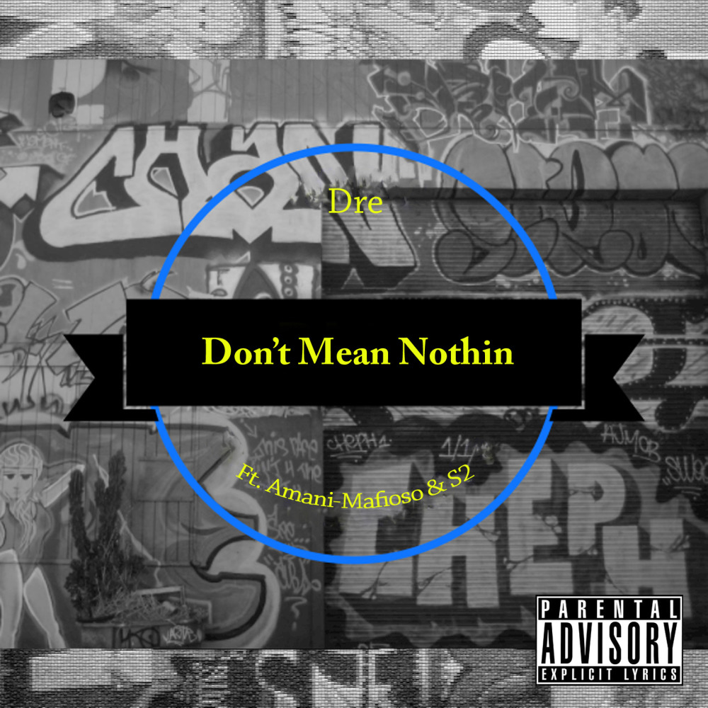 Don't Mean Nothin (feat. Amani Mafioso & S2) (Explicit)