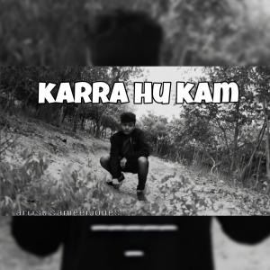 收聽Desi Gang Music的Karra Hu Kam (feat. Sameer Jones) (Explicit)歌詞歌曲