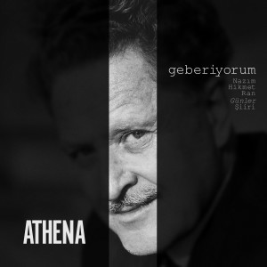Dengarkan Geberiyorum (Nazım Hikmet Ran Günler Şiiri) lagu dari Athena dengan lirik