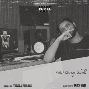 Dengarkan Kab Hounga Safal? (Explicit) lagu dari Hastar dengan lirik