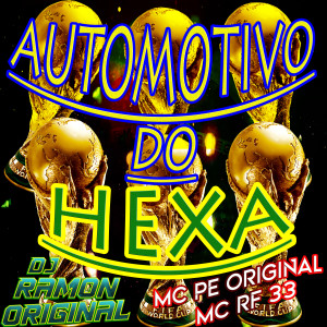收聽Dj Ramon Original的Automotivo do Hexa歌詞歌曲