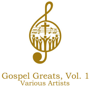 อัลบัม Gospel Greats, Vol. 1 ศิลปิน Various Artists