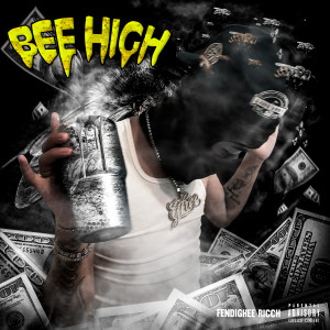 Fendighee Ricch的專輯Bee High (Explicit)