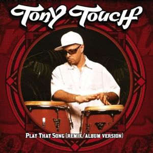 收聽Tony Touch的Play That Song歌詞歌曲