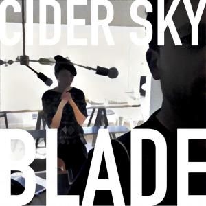 收聽Cider Sky的Blade歌詞歌曲