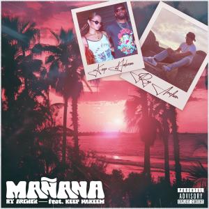 Ry Archer的專輯Manana (feat. Keep Hakeem) [Explicit]