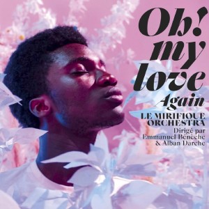 Album Oh My Love Again from Le Mirifique Orchestra