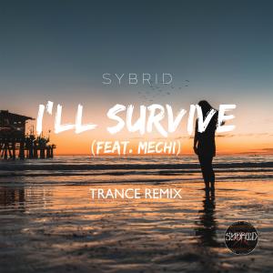 收聽Sybrid的I'll Survive (feat. Mechi) (Trance Remix)歌詞歌曲