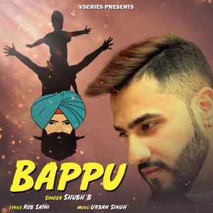 ดาวน์โหลดและฟังเพลง Bappu พร้อมเนื้อเพลงจาก Shubh B
