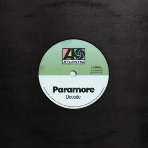 ดาวน์โหลดและฟังเพลง Decode พร้อมเนื้อเพลงจาก Paramore