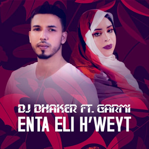 Dj Dhaker的專輯Enta Eli Hweyt
