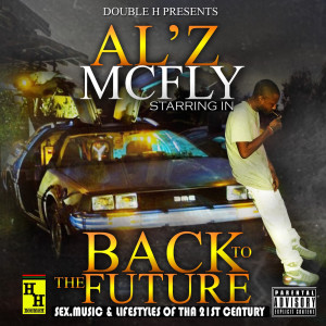 Album Back to the Future: Sex, Music & Lifestyles of tha 21st Century EP (Explicit) from Al'z McFly